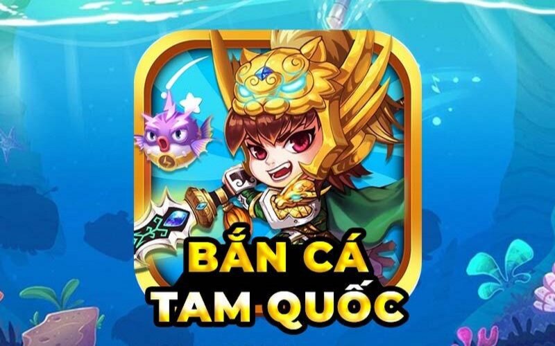 Những ưu điểm đặc biệt tại bắn cá Tam Quốc