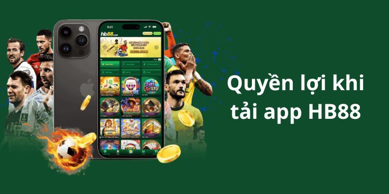 Vì sao bạn nên tải app HB88